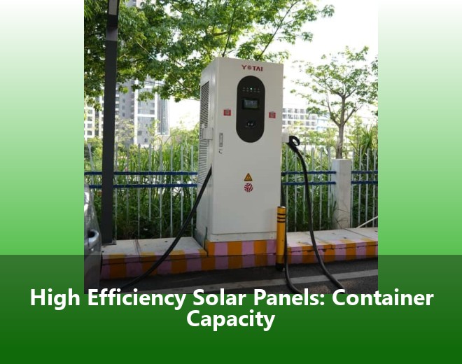 High Efficiency Solar Panels: Container Capacity